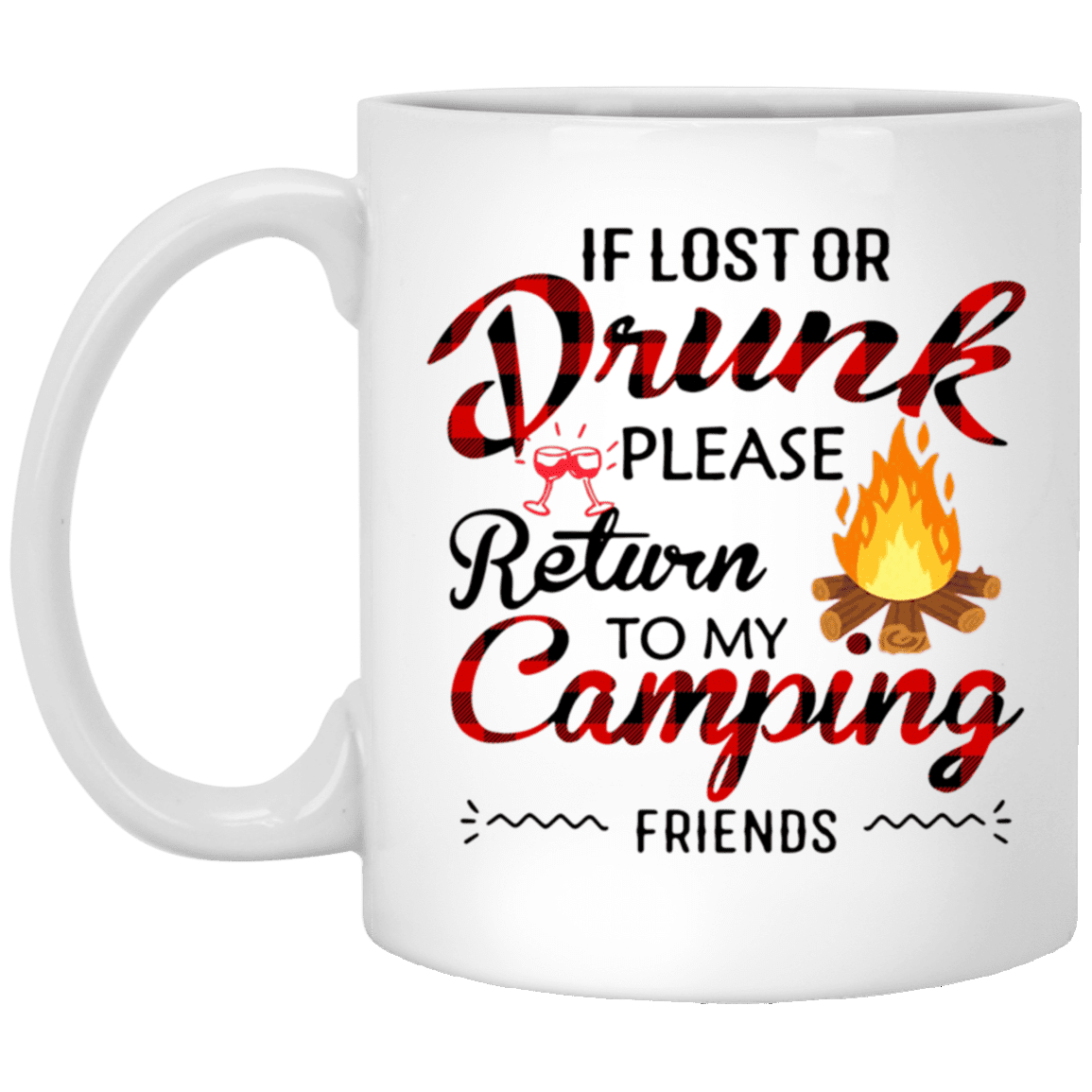 If you lost or drunk please return to my camping friends Mug, Coffee Mugs, Cup