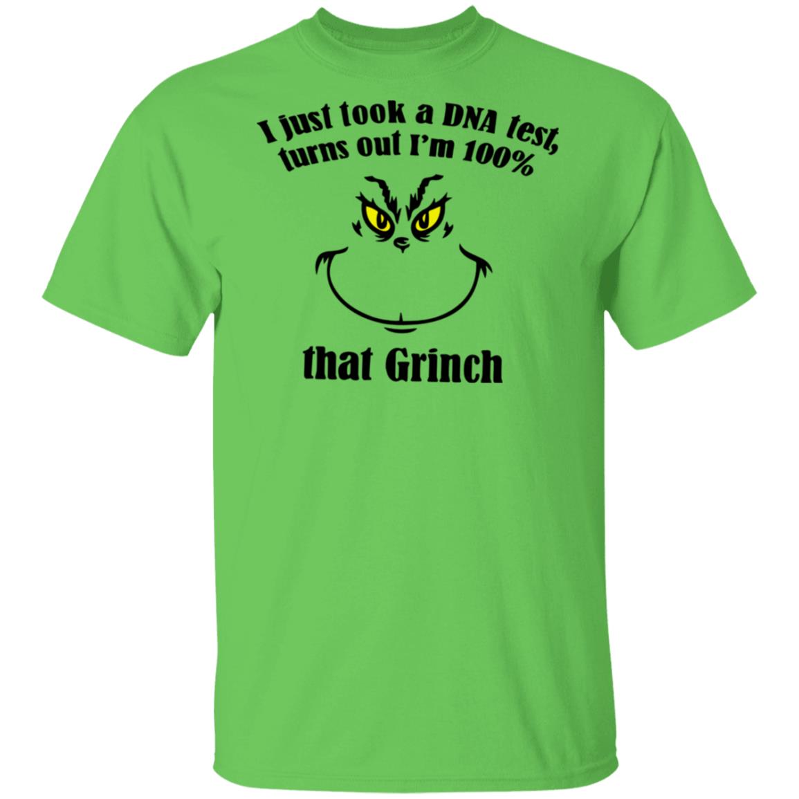 I Just Took A DNA Test Turns Out I’m 100% That Grinch Face T-Shirt
