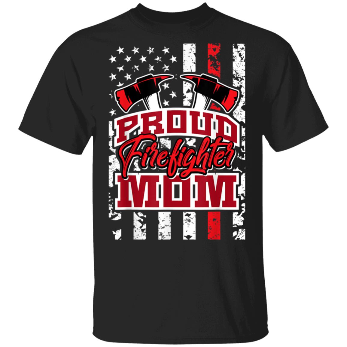 Proud Firefighter Mom T-shirt Mother's Day Gift Shirt