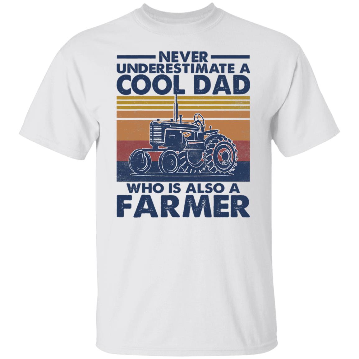Mens Never Underestimate A Cool Dad Who Is Farmer Father's Day T Shirt