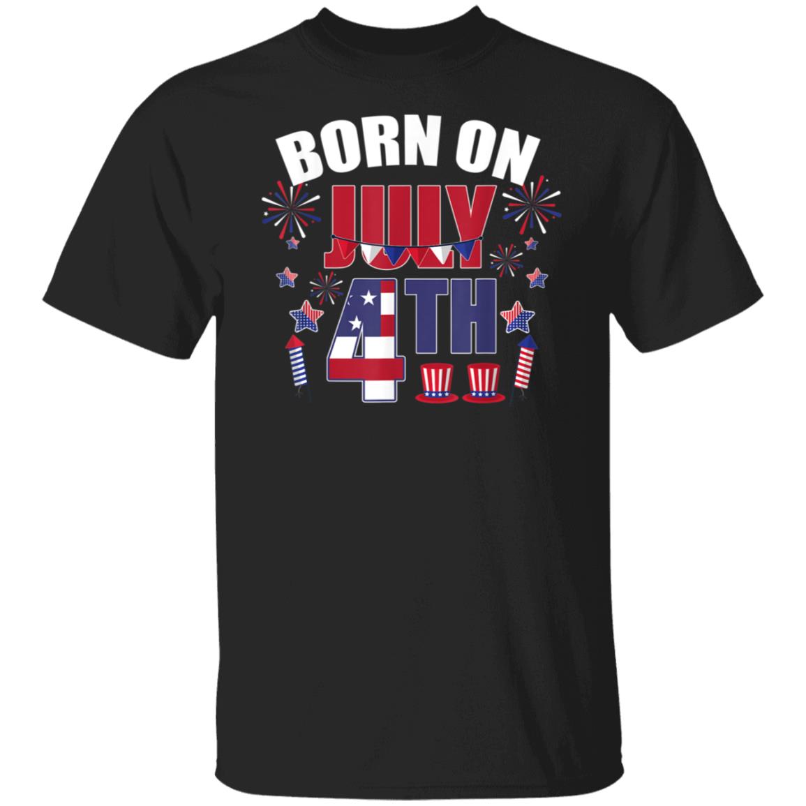 Born on July 4th T-shirt Patriotic Women Men Birthday Tshirt Gifts