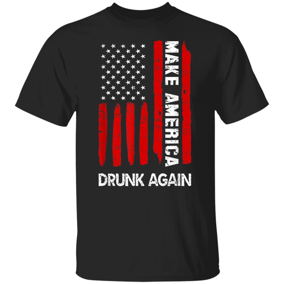Forth 4th Of July Gift Funny Outfit Make America Drunk Again Black T-Shirt