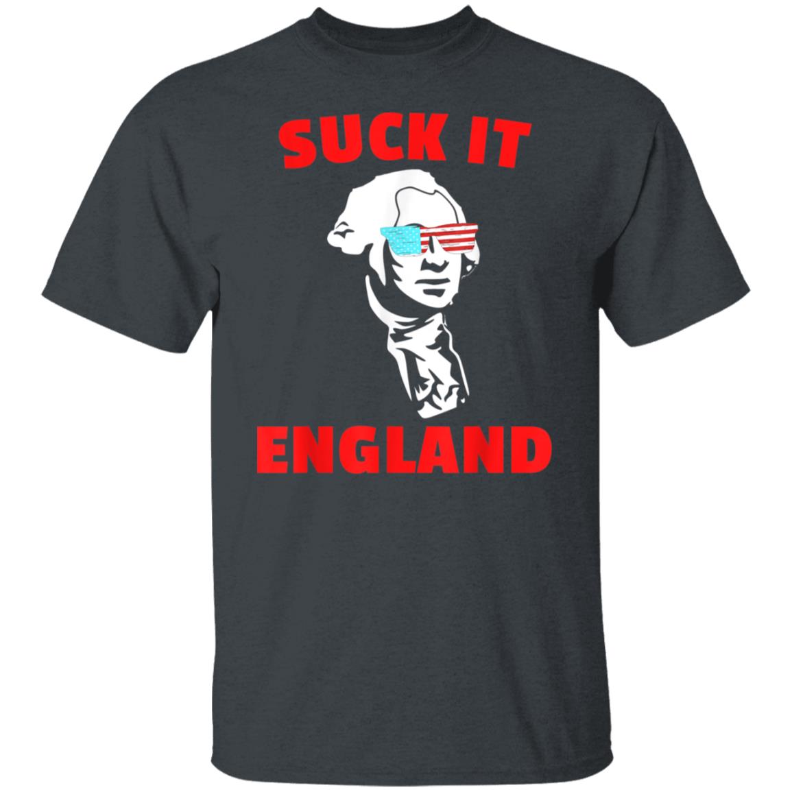 Suck It England Funny 4th of July Shirt for Men Women T-Shirt