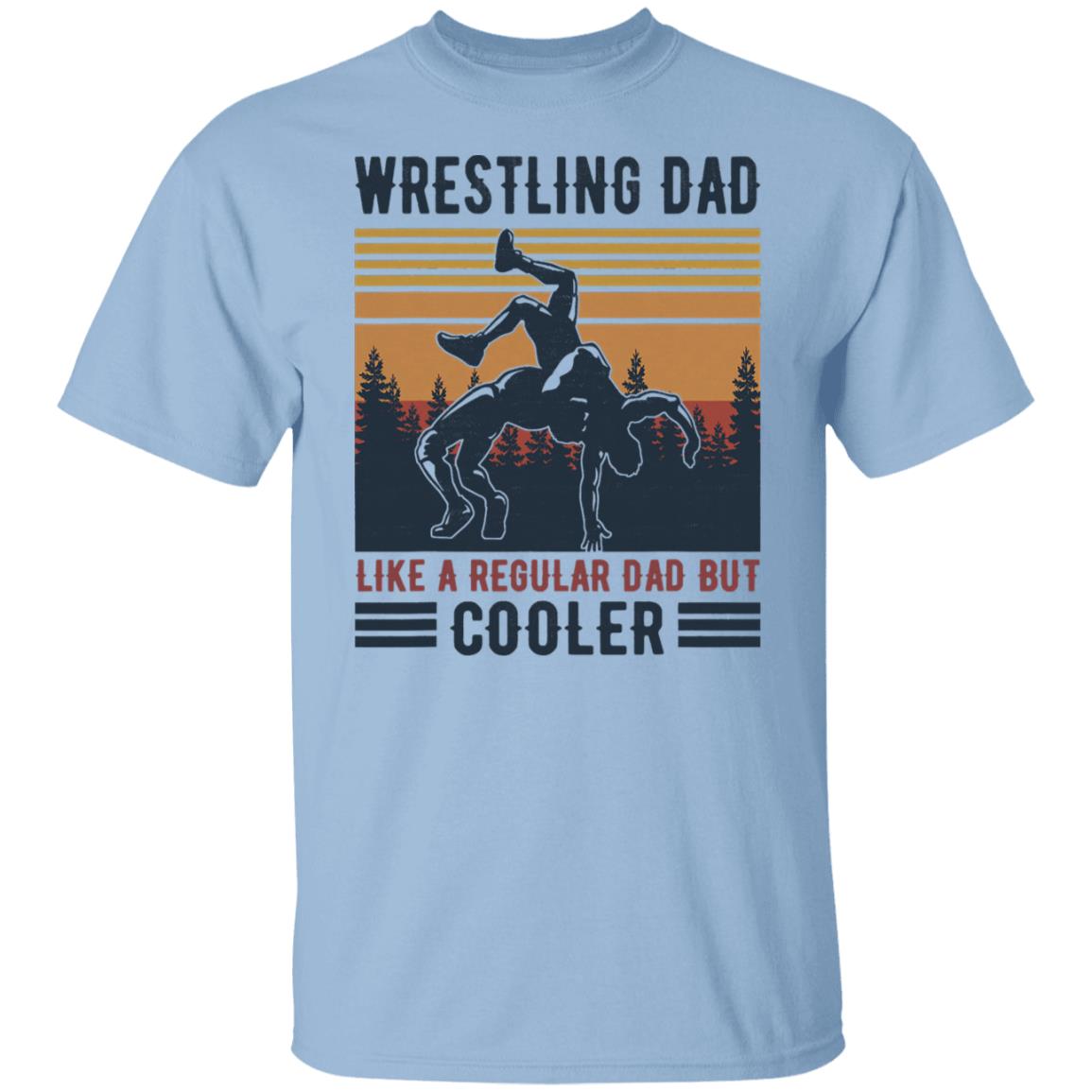 Wrestling Dad Like A Regular Dad Mens Father's Day Tee
