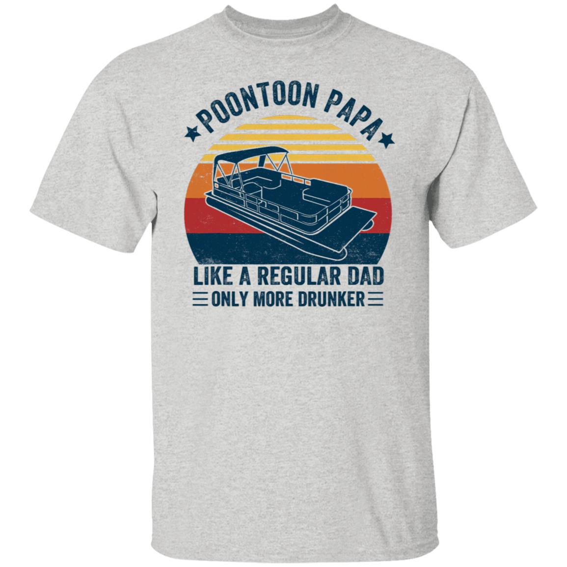 Pontoon Papa Like A Regular Dad Only More Drunker Pontooning Funny Shirt