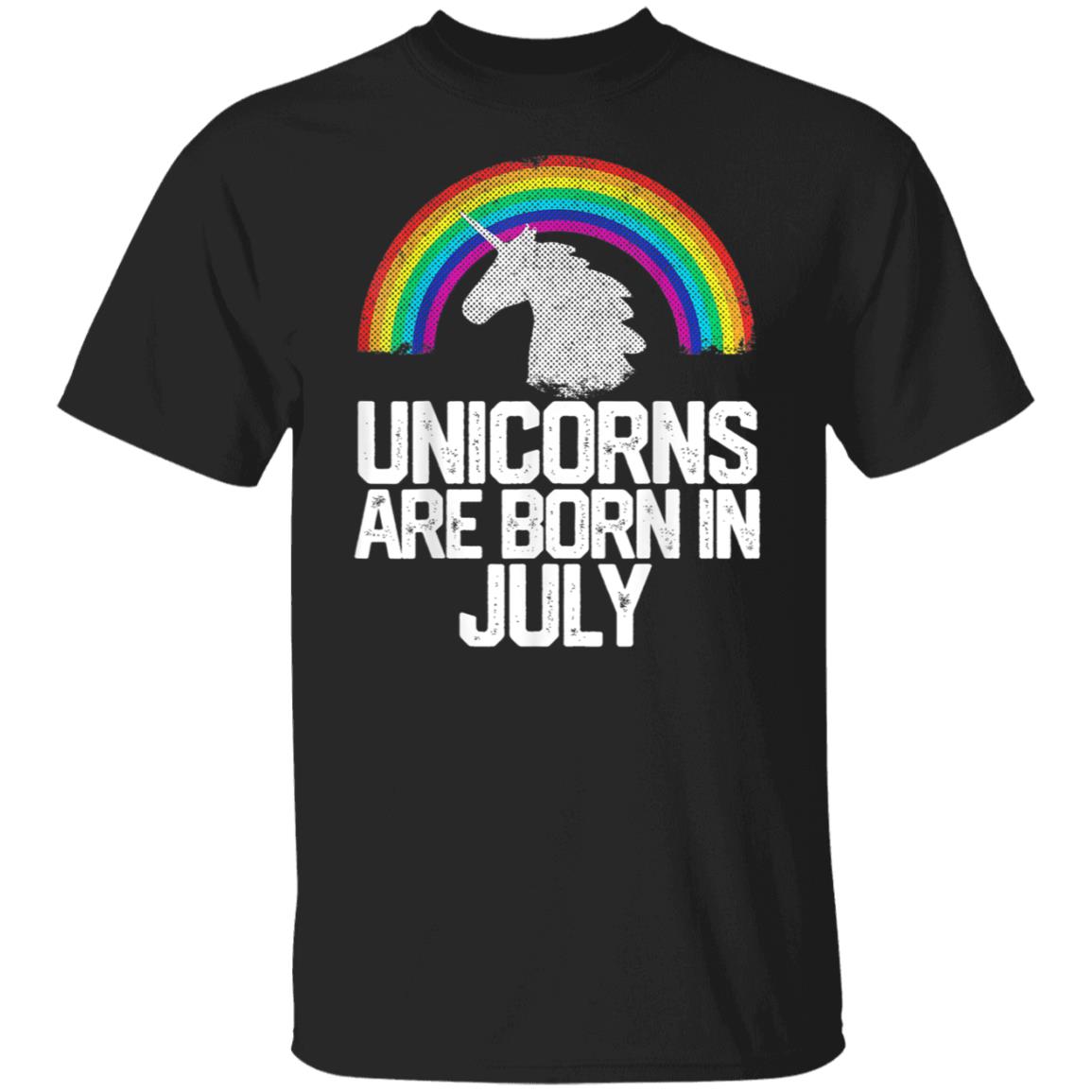 Unicorns Are Born in July Rainbow Shirt