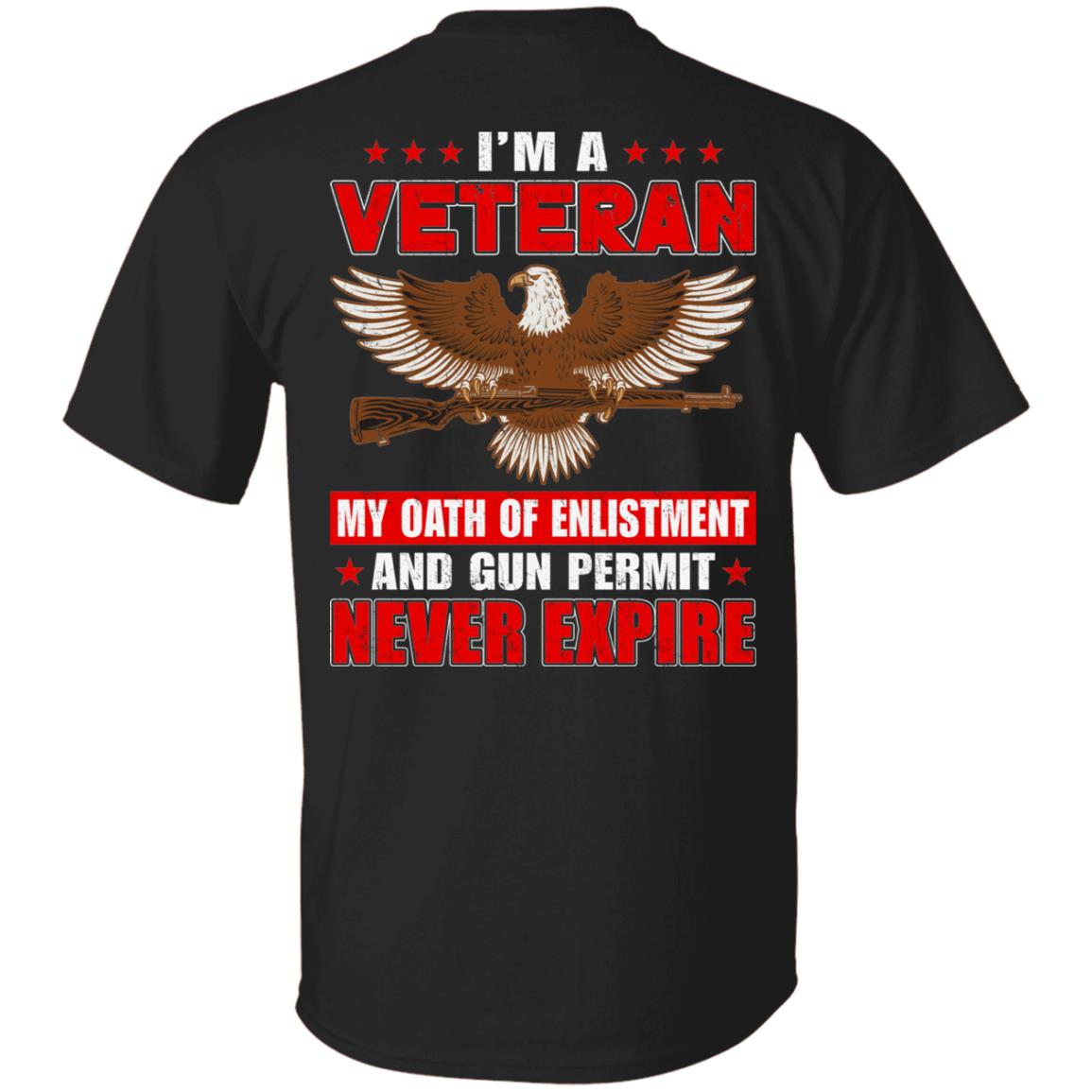 I'm A Veteran My Oath Of Enlistment and Gun Permit Never Expire Veteran Shirt