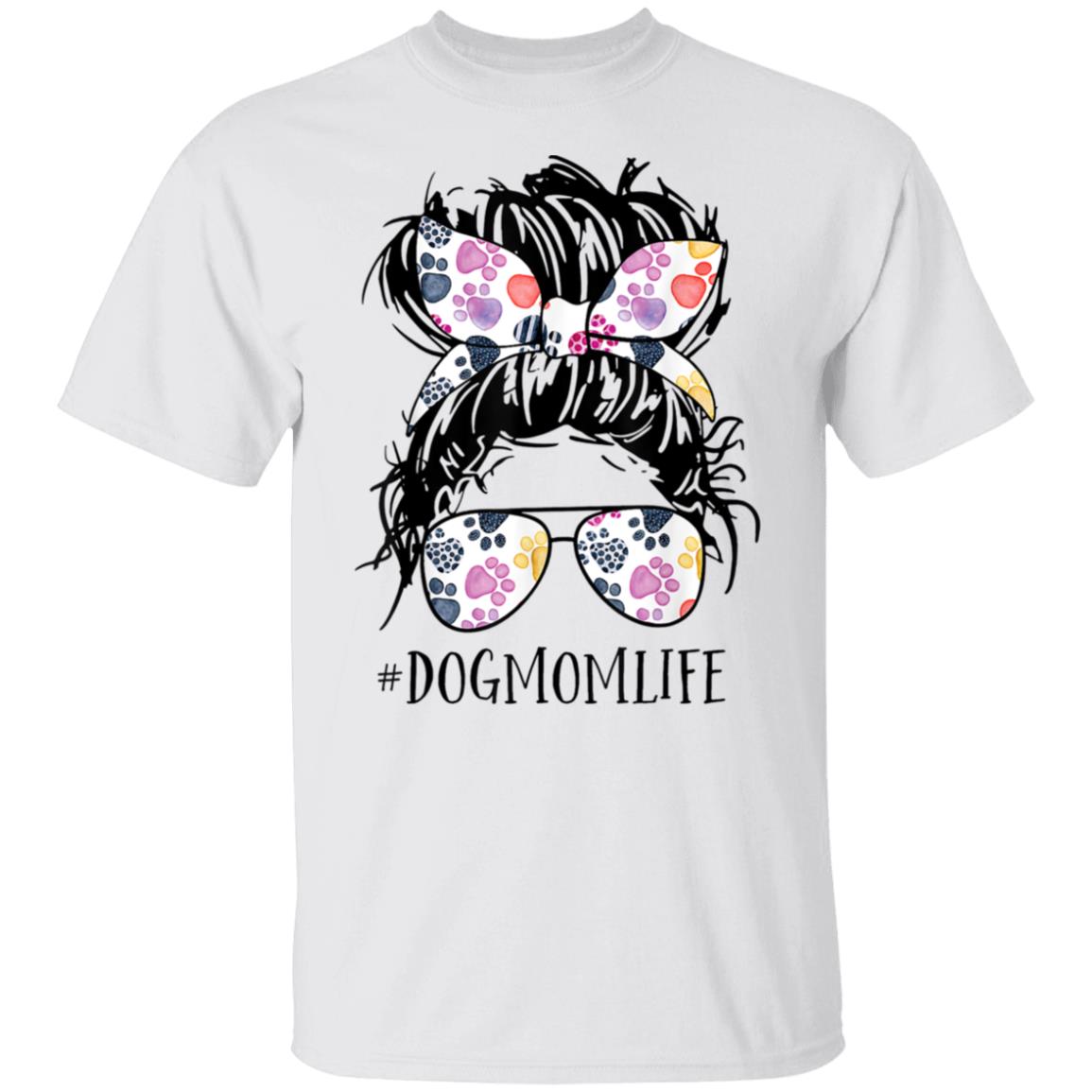 Dog Mom Life Messy Bun Hair Mothers Day Women Animal Tees T-Shirt
