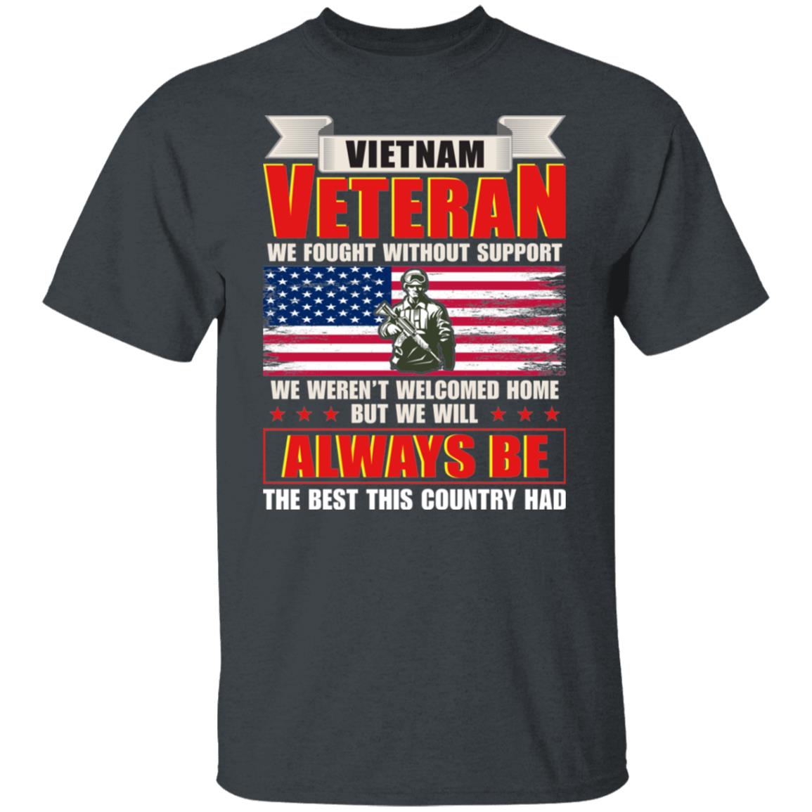 Vietnam Veteran T-shirt We Fought Without Support Shirt