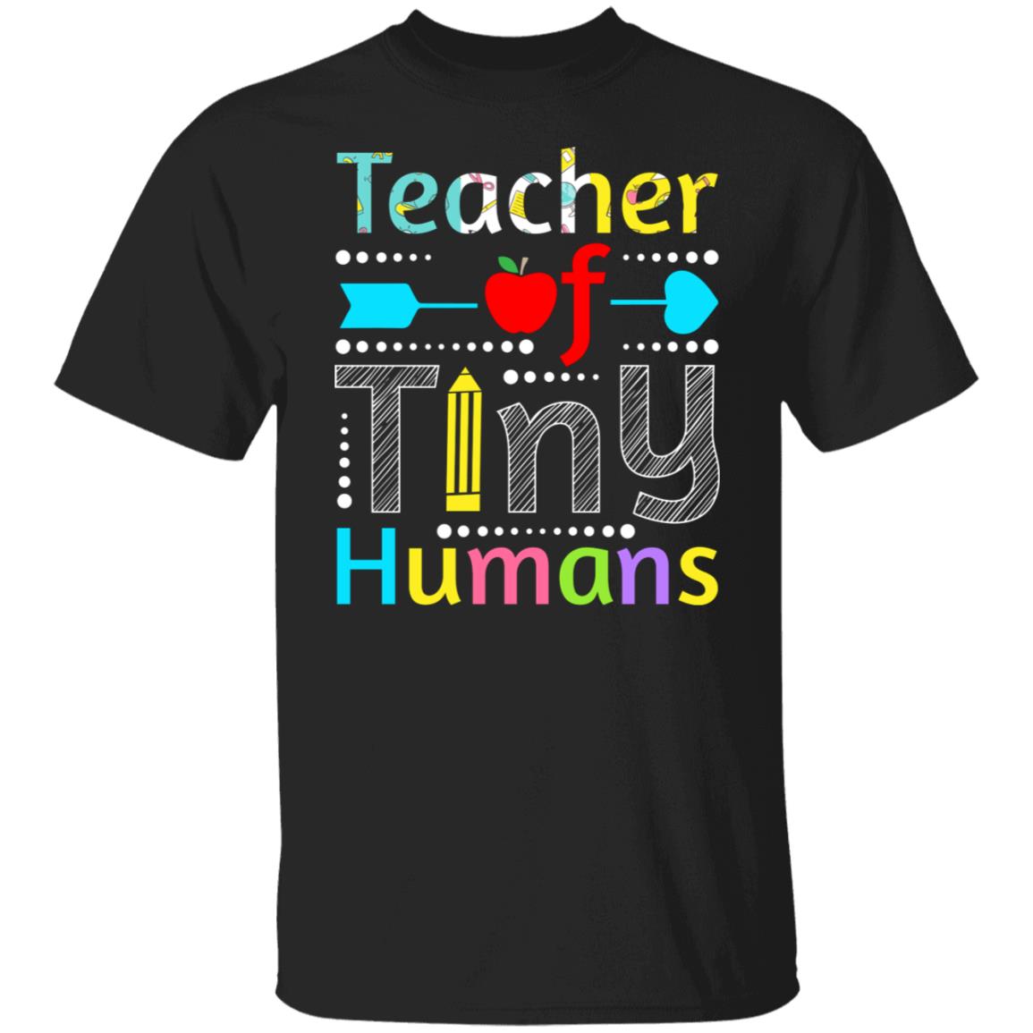 Teacher of Tiny Humans Funny Shirt Kindergarten Teacher Gift Shirt
