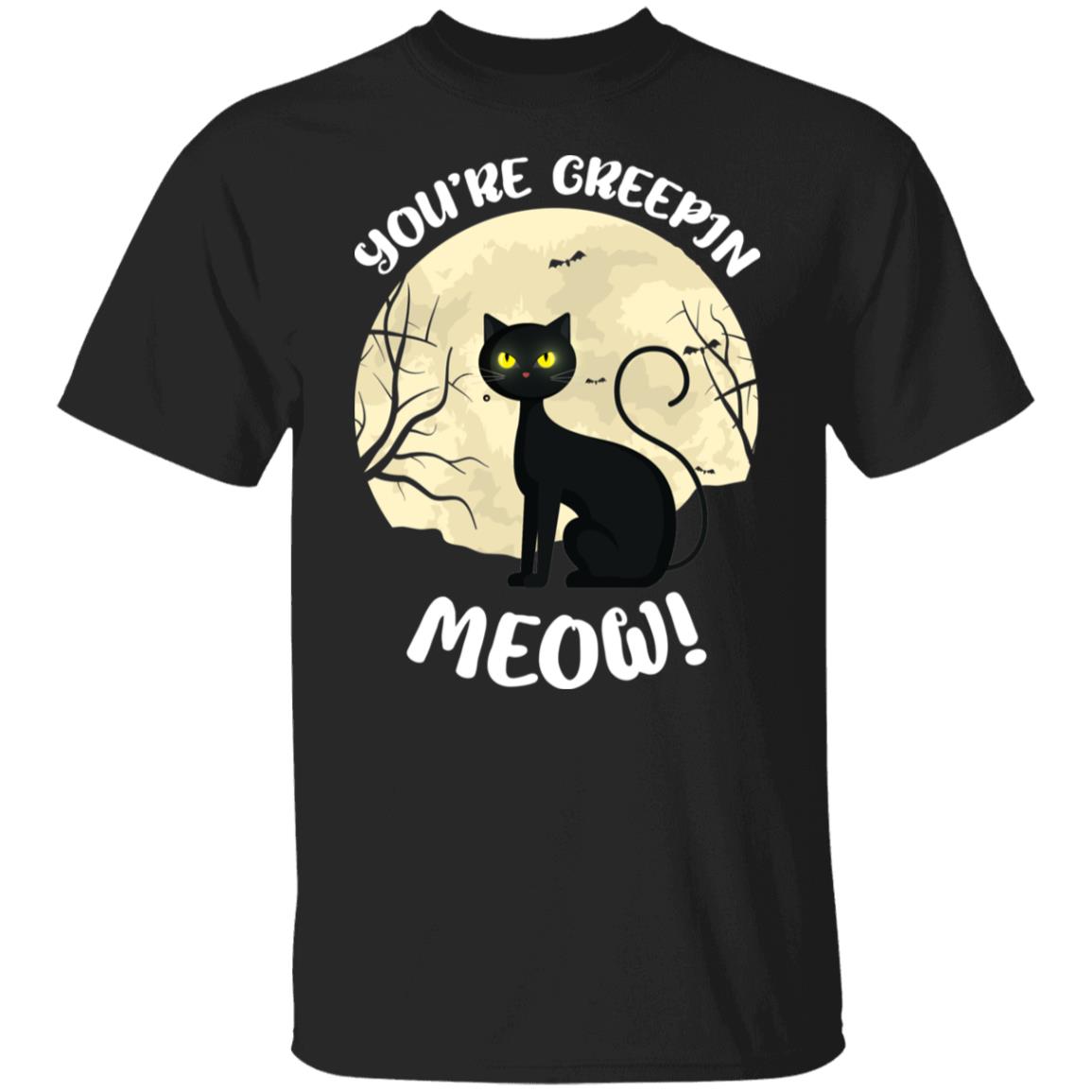 You're Creepin Meow Black Cat Halloween Shirt