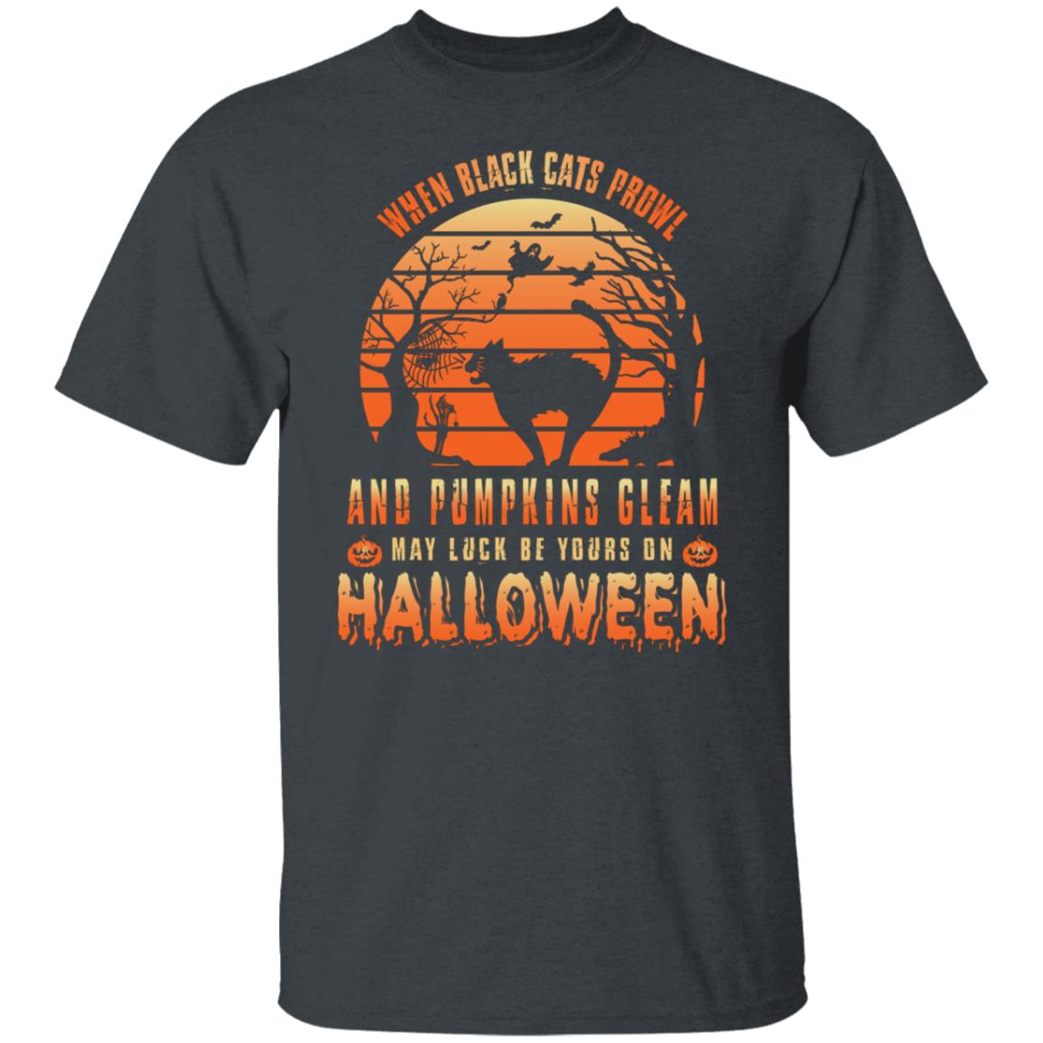 When Black Cats Prowl and Pumpkins Gleam Halloween Shirt