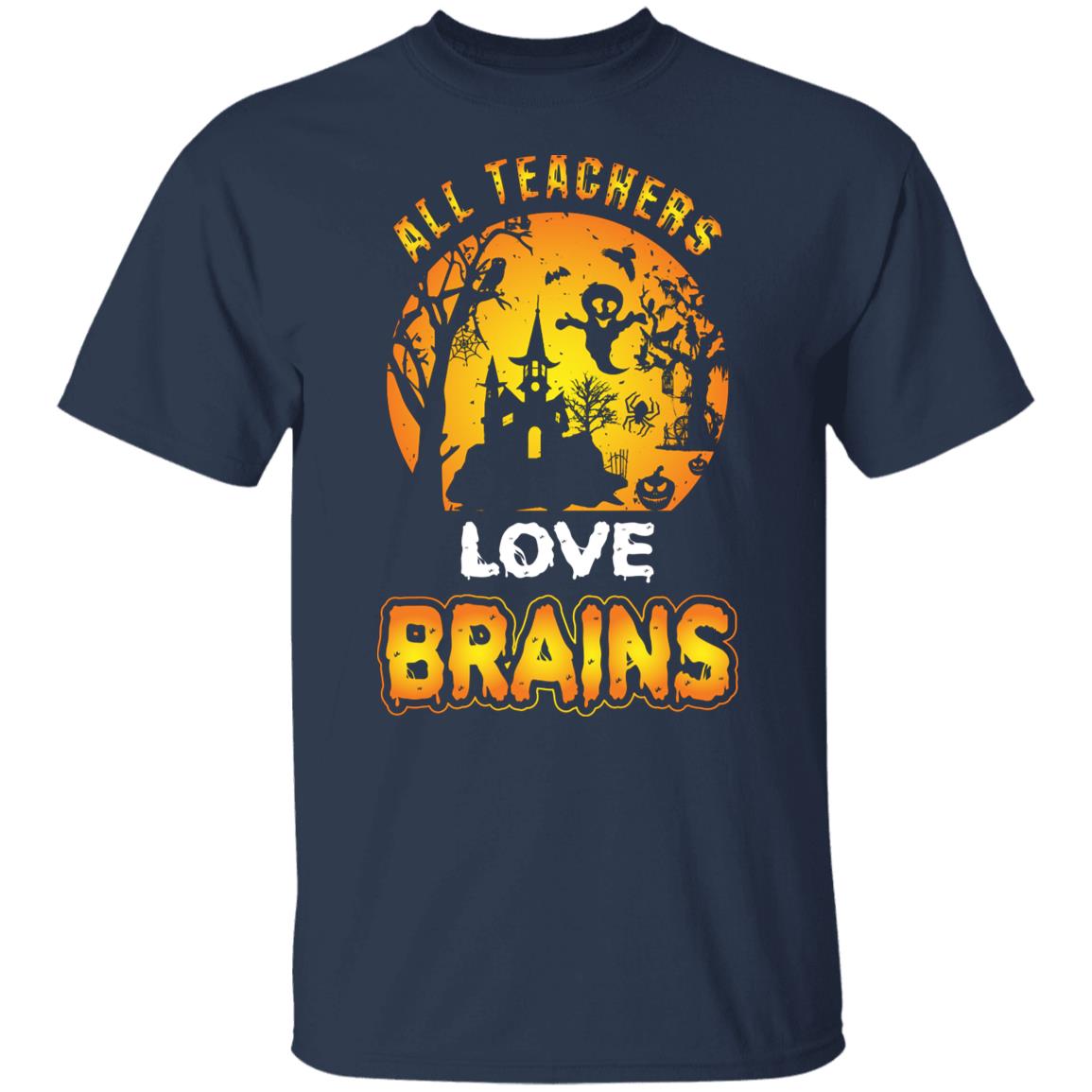 All Teachers Love Brains Shirt