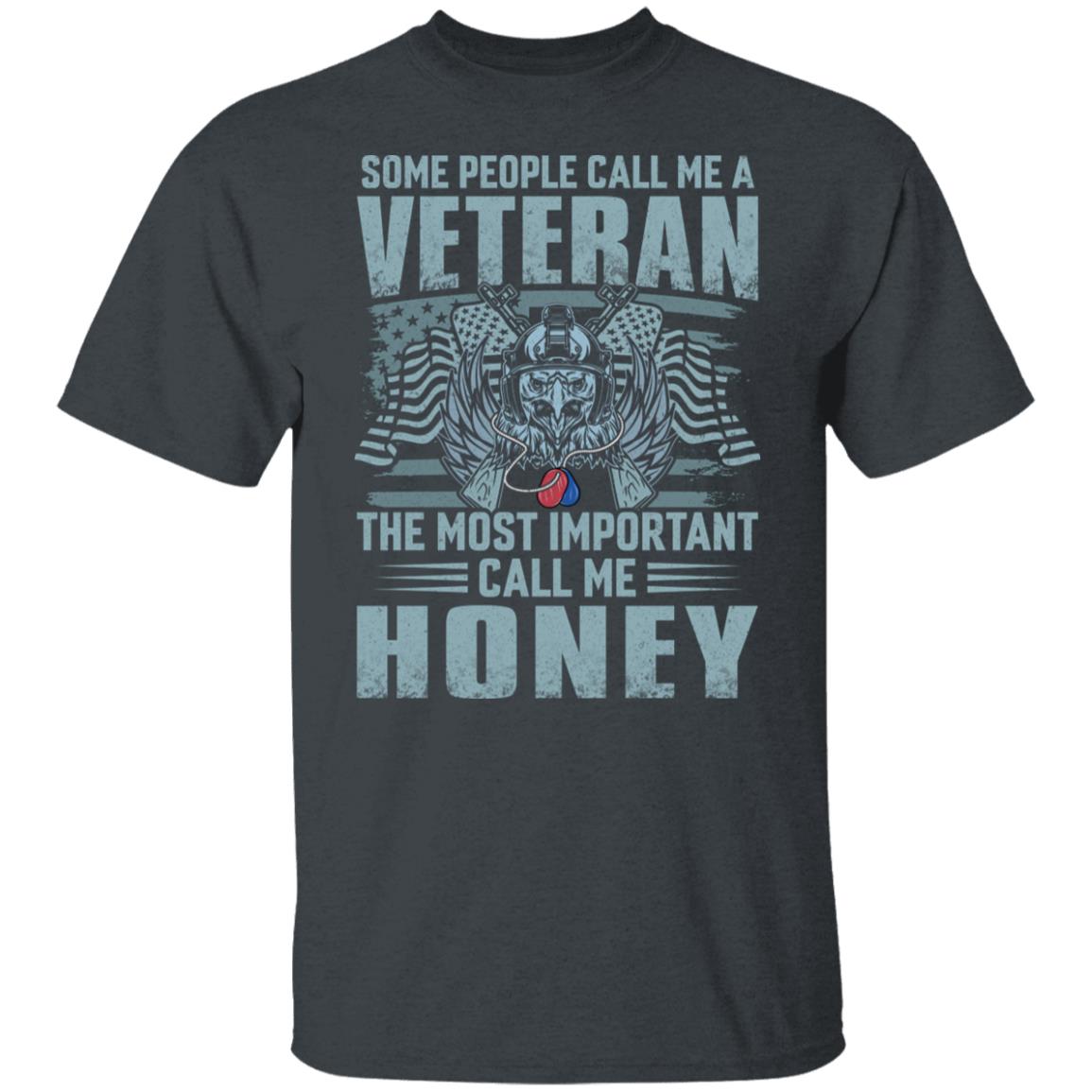 Some People Can Me a Veteran The Most important Call Me Honey Tee Shirt Gift