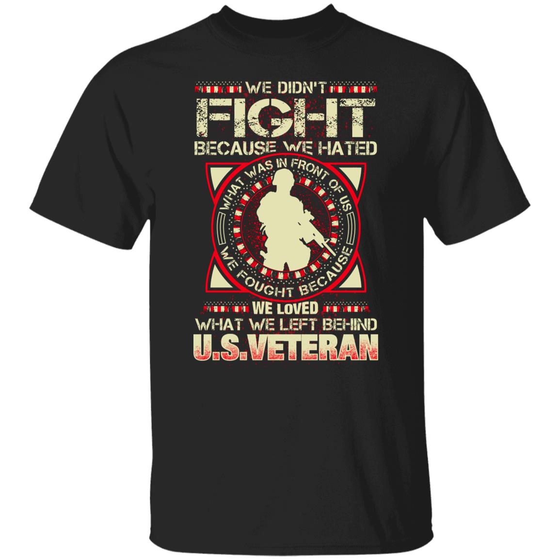 We Fought Because We Loved What We Left Behind Tee US Veteran's Day Shirt