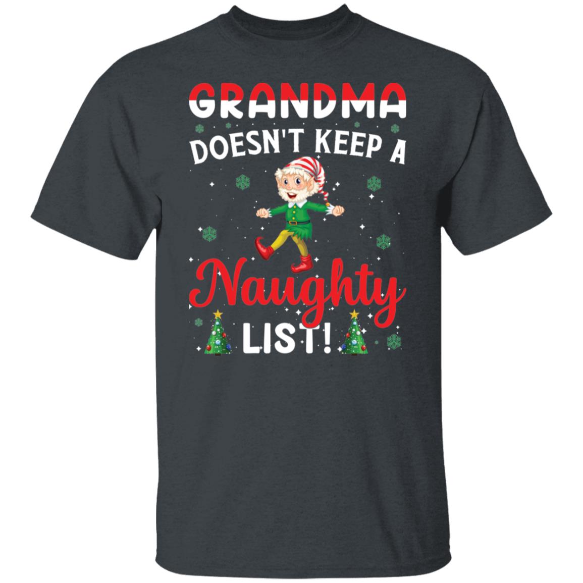 Grandma Doesn't Keep a Naughty List Tee Christmas Funny Shirt