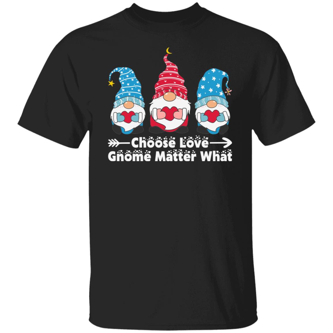 Choose Love Gnome Matter What Valentines Day Gift Shirt