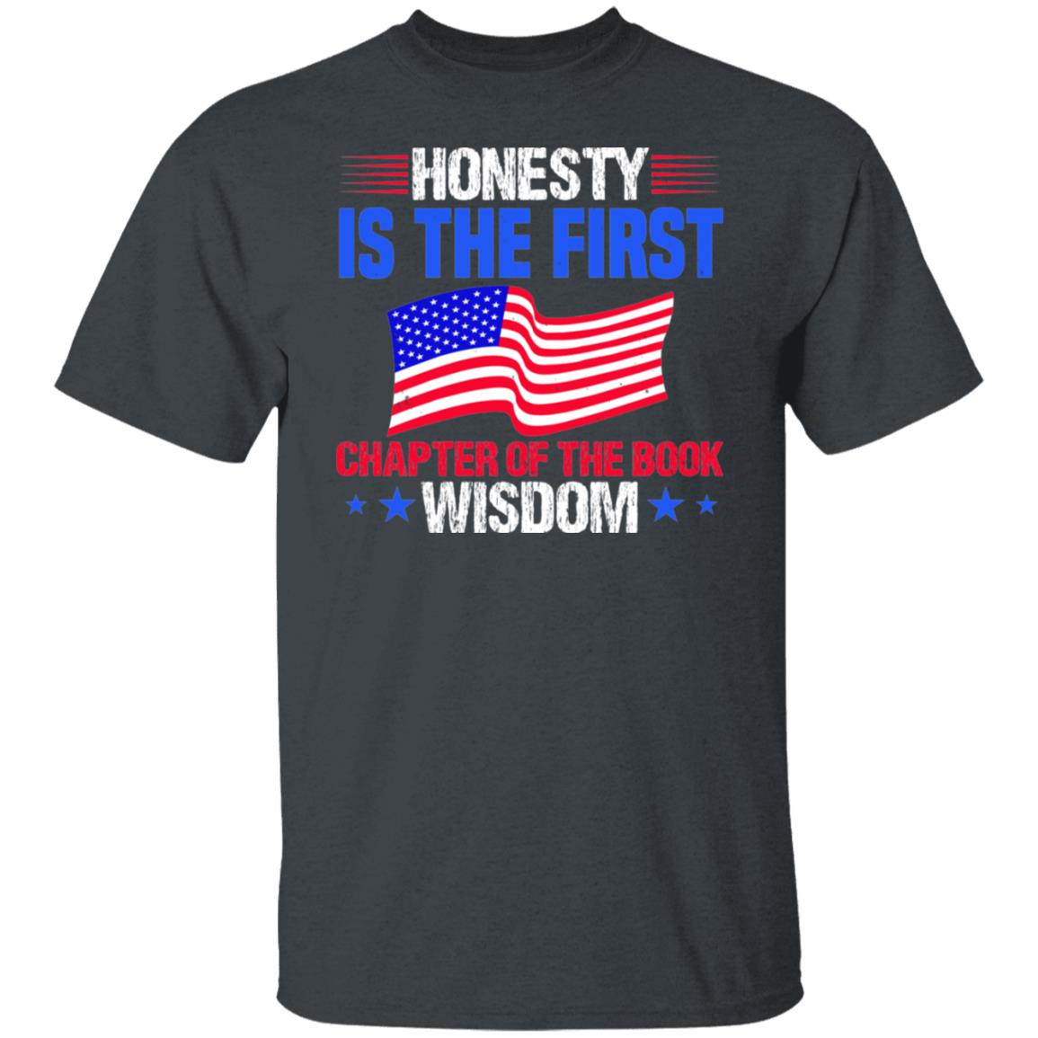 Honesty is The First Chapter of The Book Wisdom 4th July Shirt