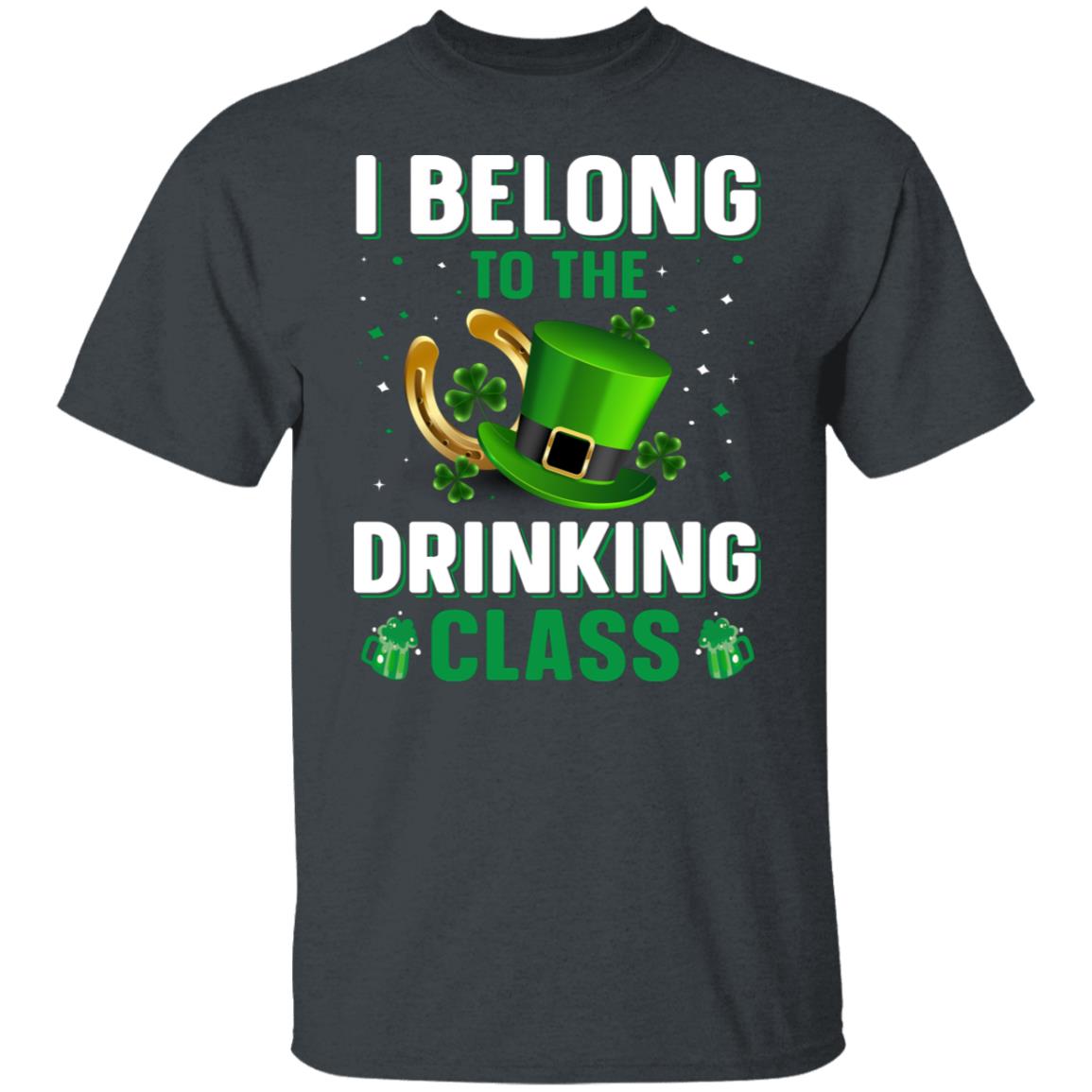 I Belong to The Drinking Class Funny Drinking Shirt