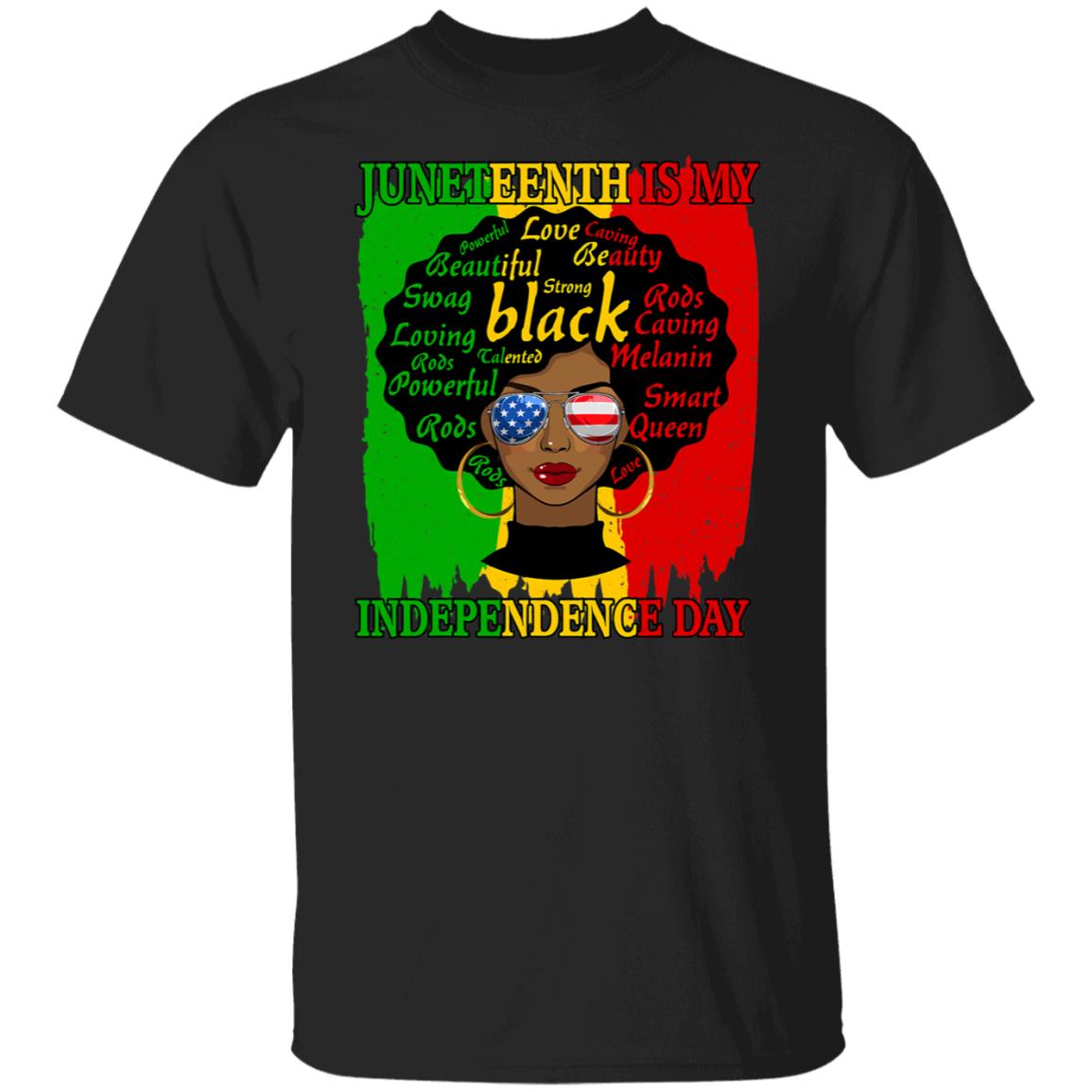 Juneteenth Is My Independence Day Black Women Afro Melanin T-Shirt