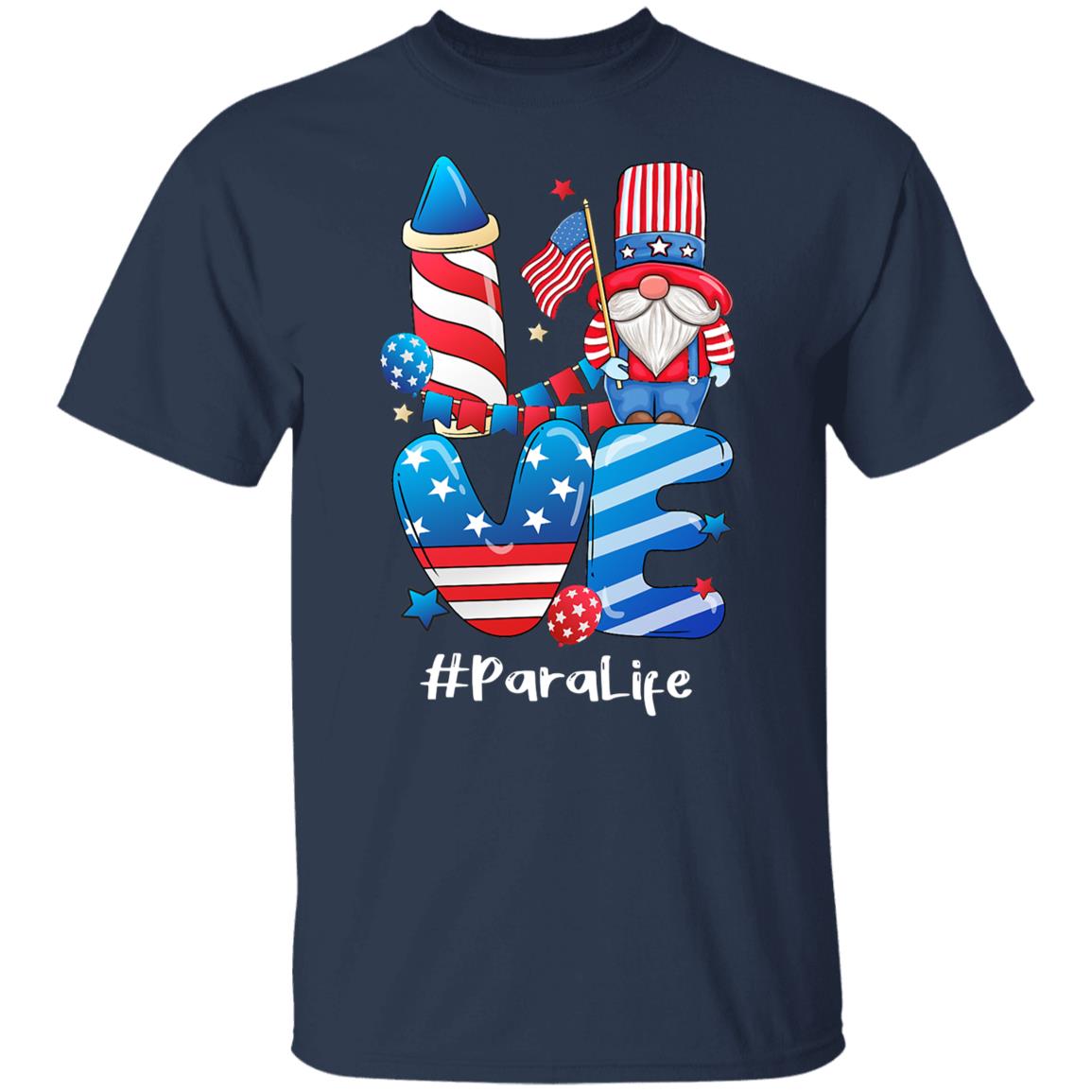LOVE Para Life Gnome USA Flag 4th Of July Patriotic T-Shirt
