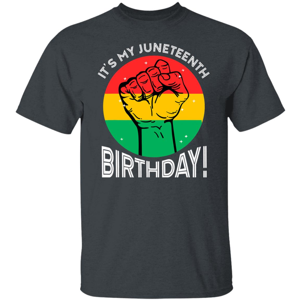 It's My Juneteenth Birthday Celebrating Black Freedom Gift T-Shirt