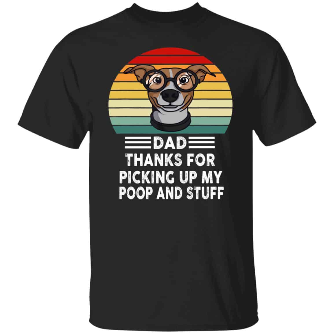Dog Dad Thanks For Picking up My Poop T-Shirt