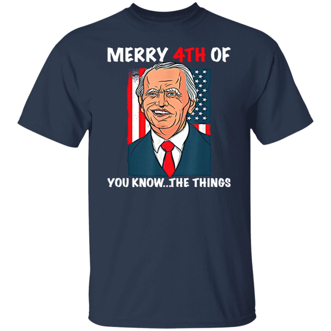 Merry 4th Of You Know The Thing Happy 4th Of July Shirt