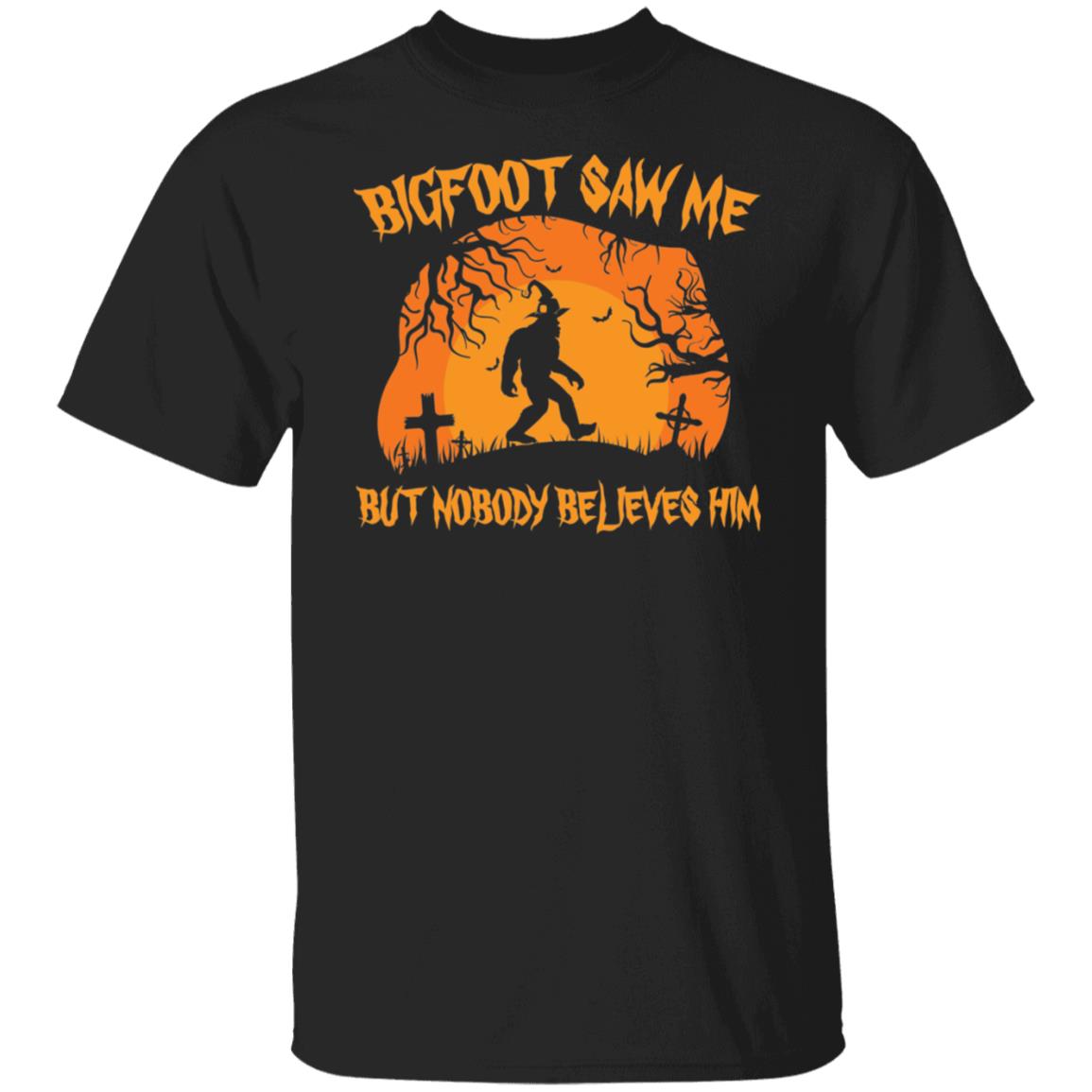Bigfoot Saw Me But Nobody Believes Him Halloween Shirt