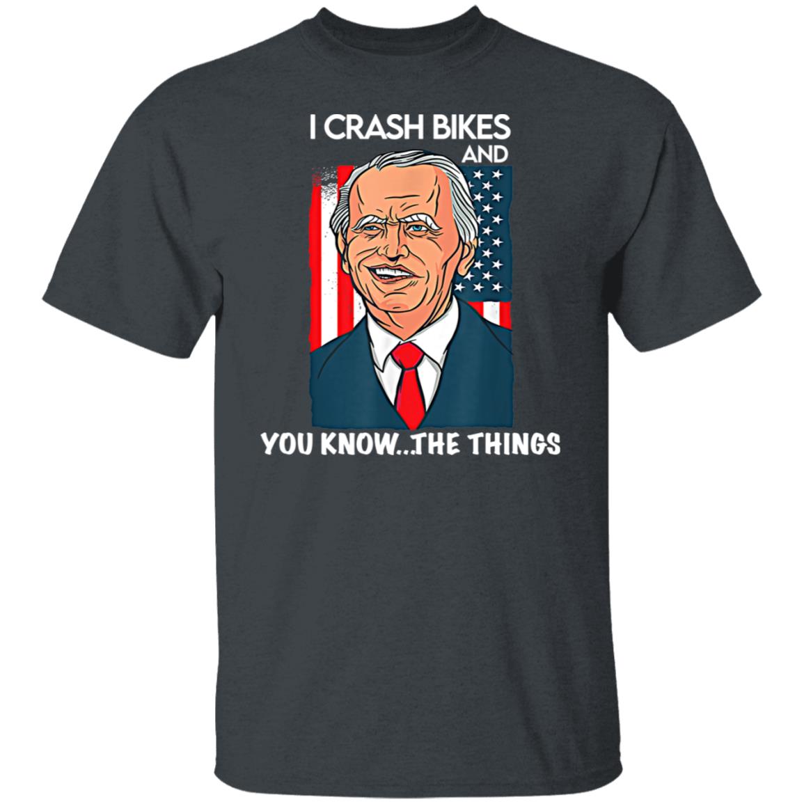 I Crash Bike and You Know The Things Funny Bike Meme Shirt