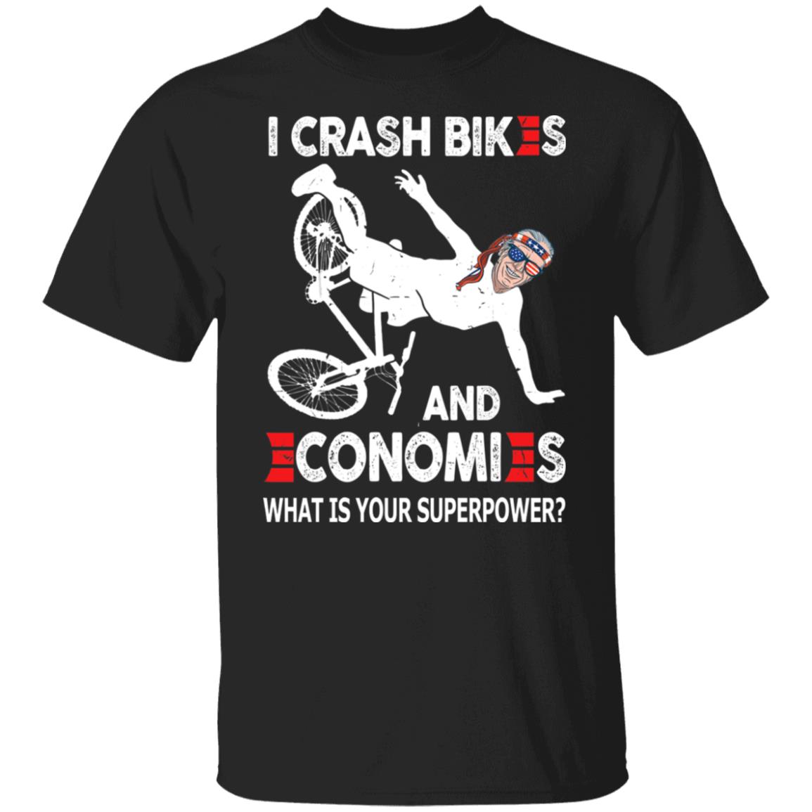 I Crash Bikes and Economies Funny Gift Shirt