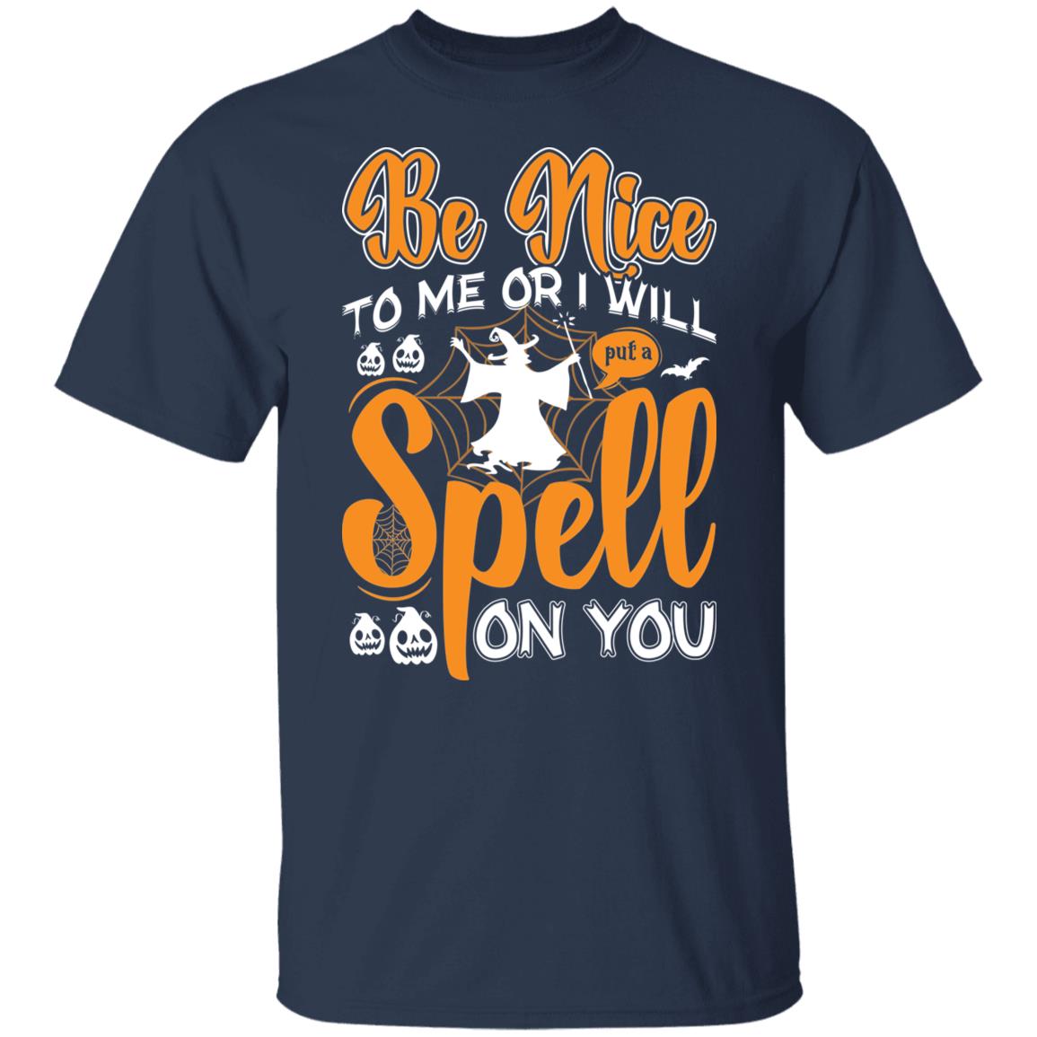Halloween Shirt Be Nice To Me Or I Will Put a Spell on You