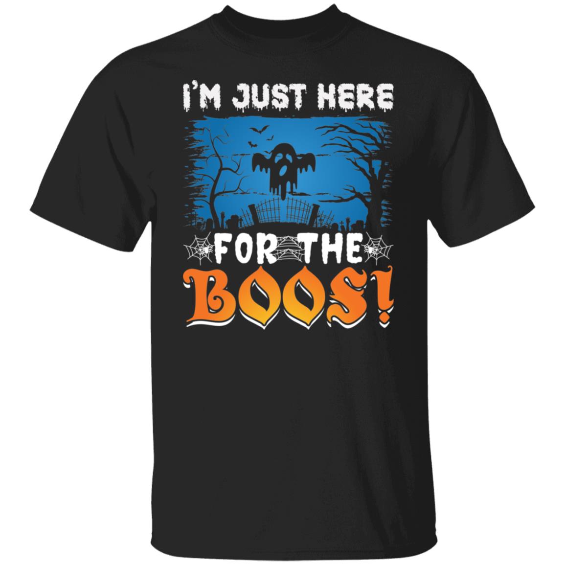 Funny Halloween Shirt I'm Just Here For The Boos