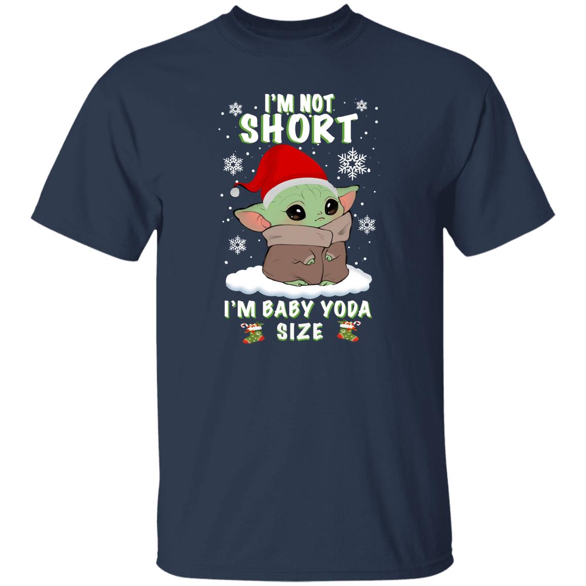 Im not short Im baby Yoda size Christmas Tshirt