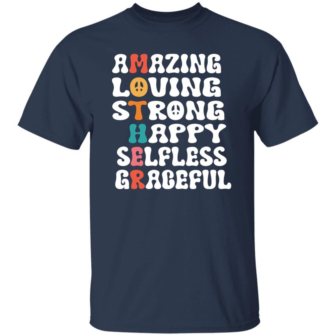 Mother Amazing Loving Strong Happy Selfless Graceful Shirt