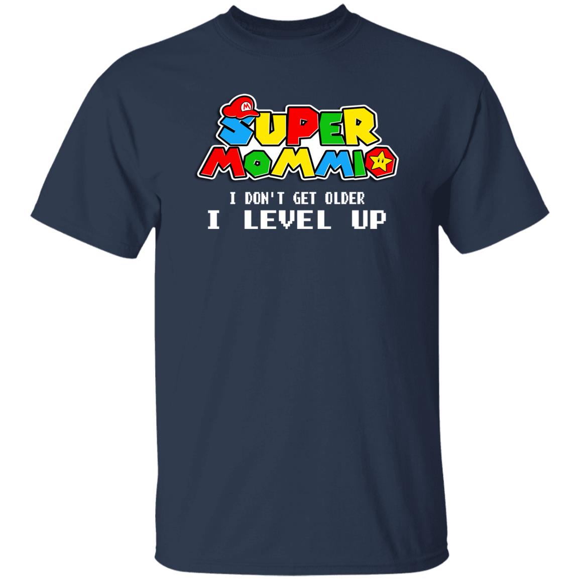I Don't Get Older I Level Up Shirt For Mommio Video Gaming