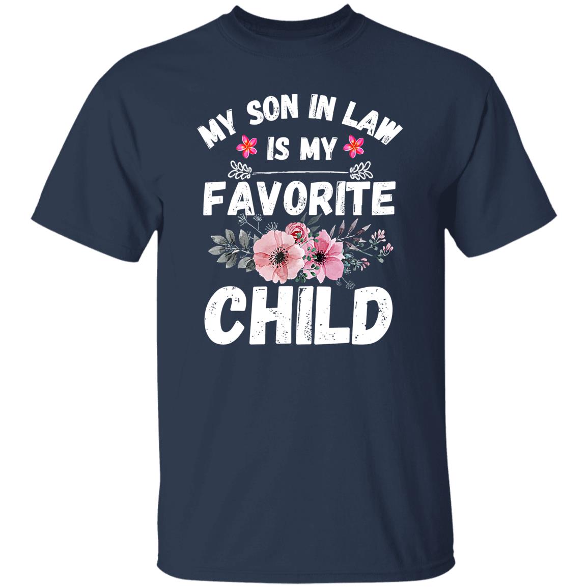 My Son-In-Law Is My Favorite Child Funny Mom Shirt