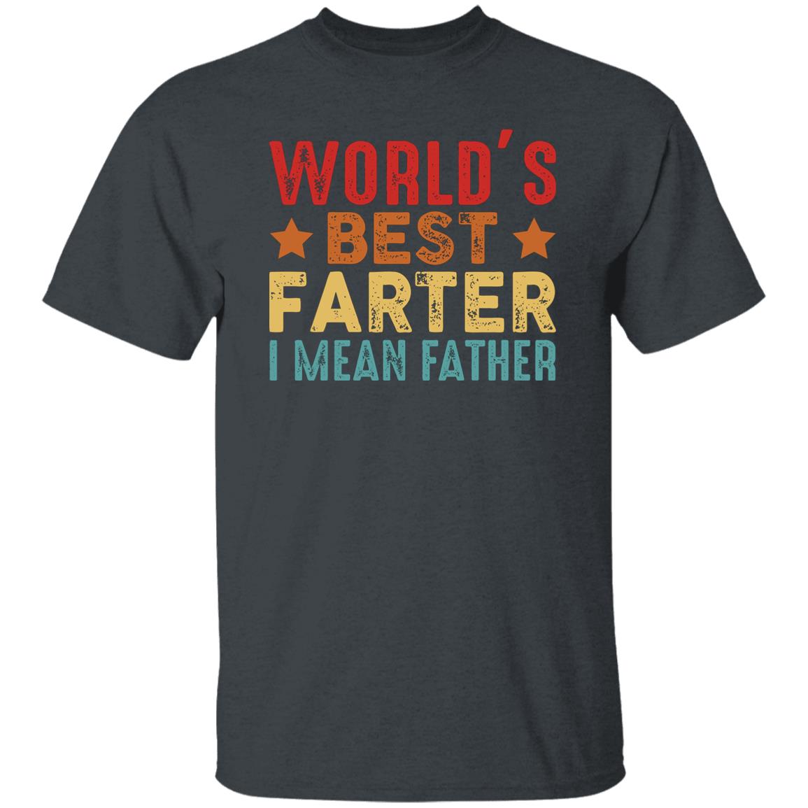 Father's Day Shirt World's Best Farter I Mean Father