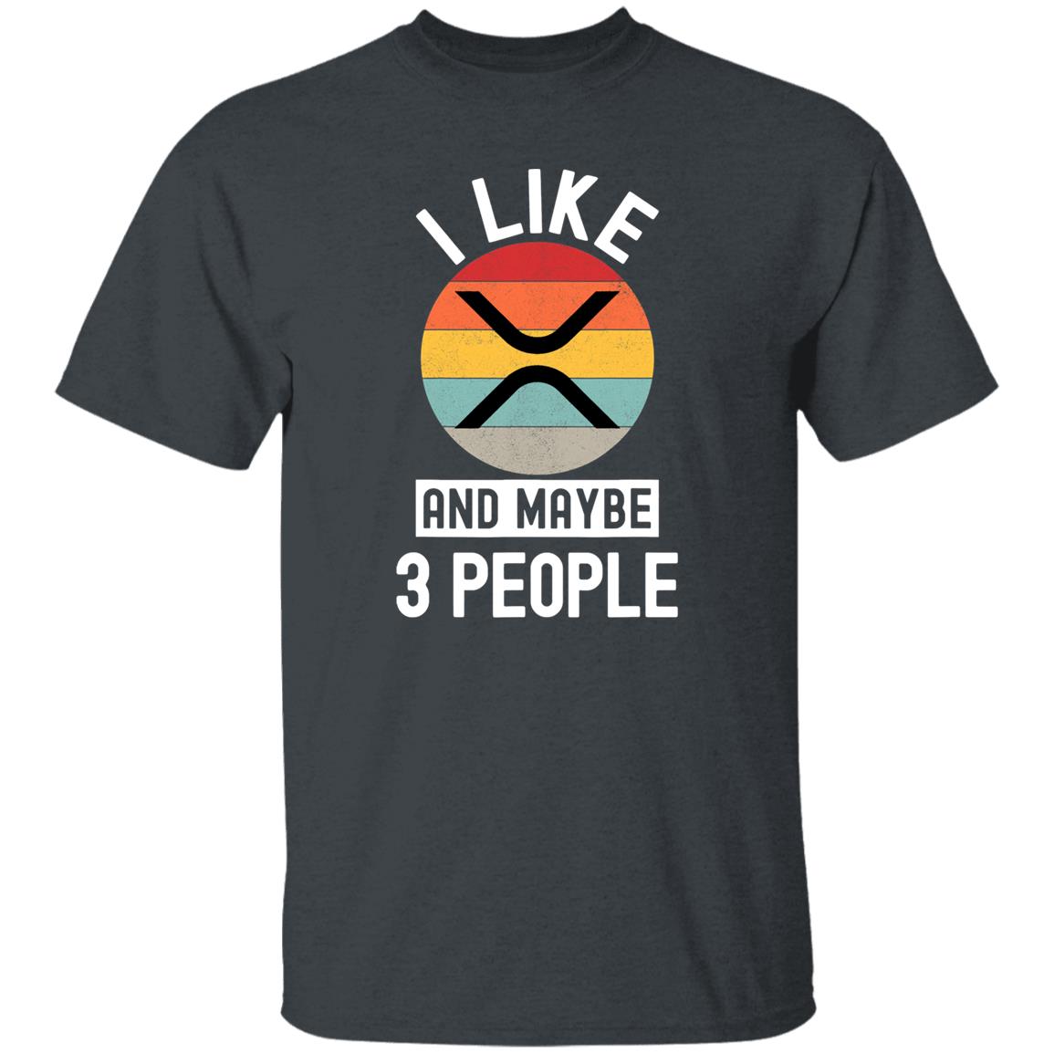 I Like XRP and Maybe 3 People Crypto Shirt
