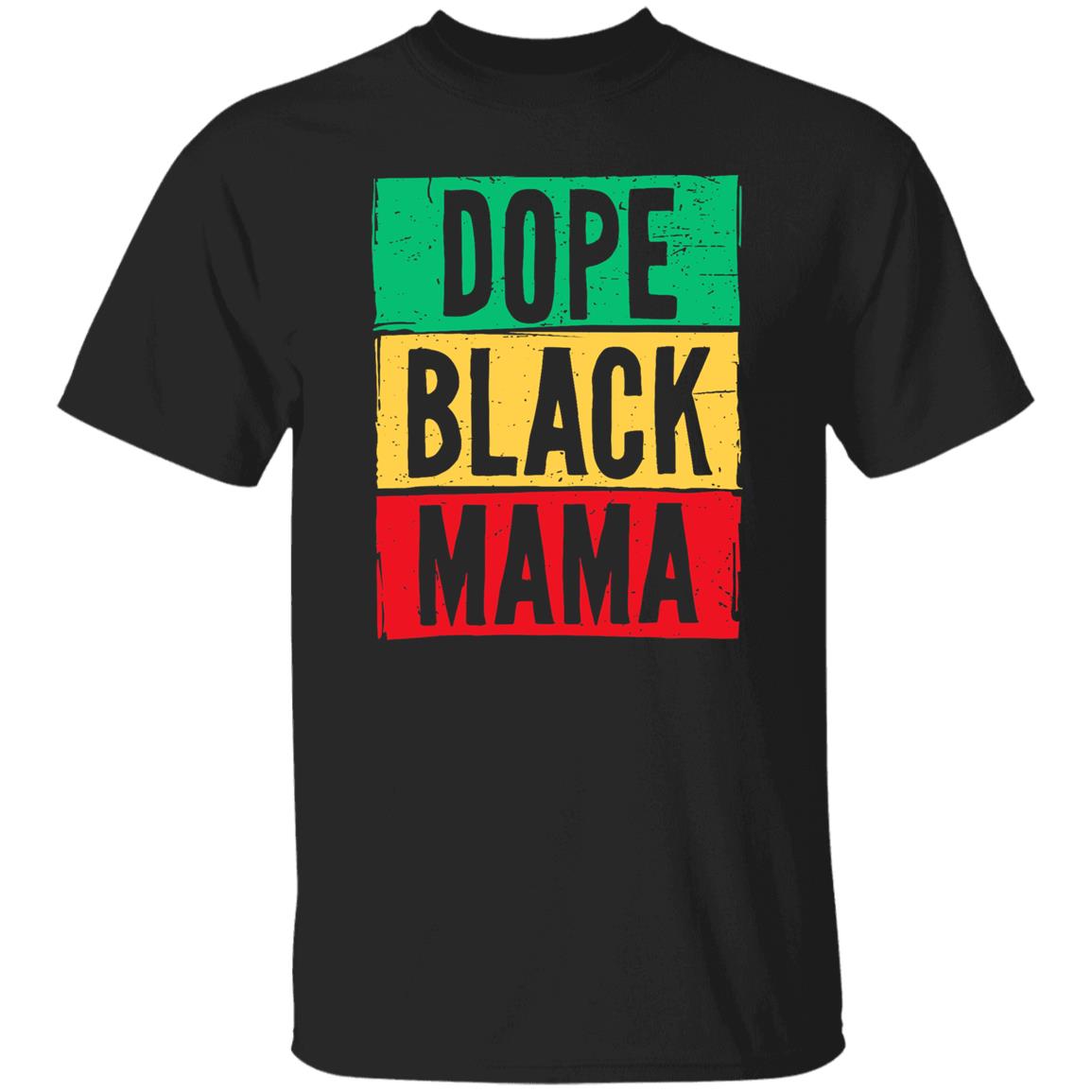 Dope Black Mama Juneteenth History Month Shirt