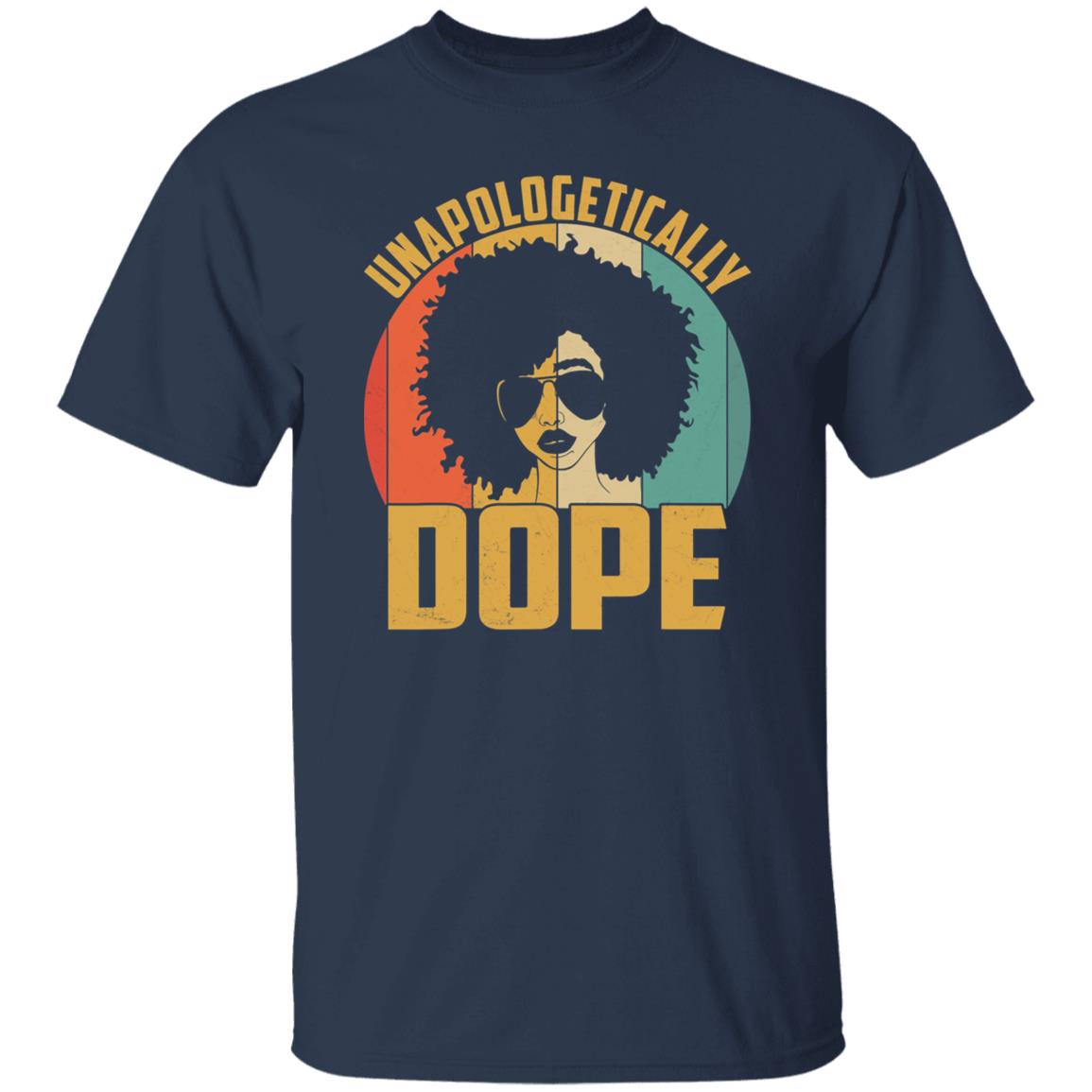 Unapologetically Dope Black Pride Melanin African American Shirts