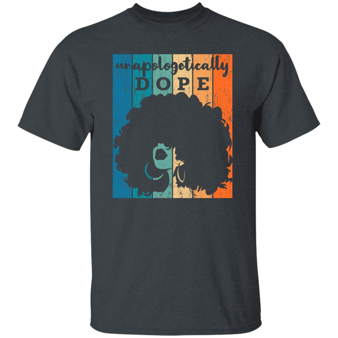 Unapologetically Dope Black History Month African American Tee Shirt
