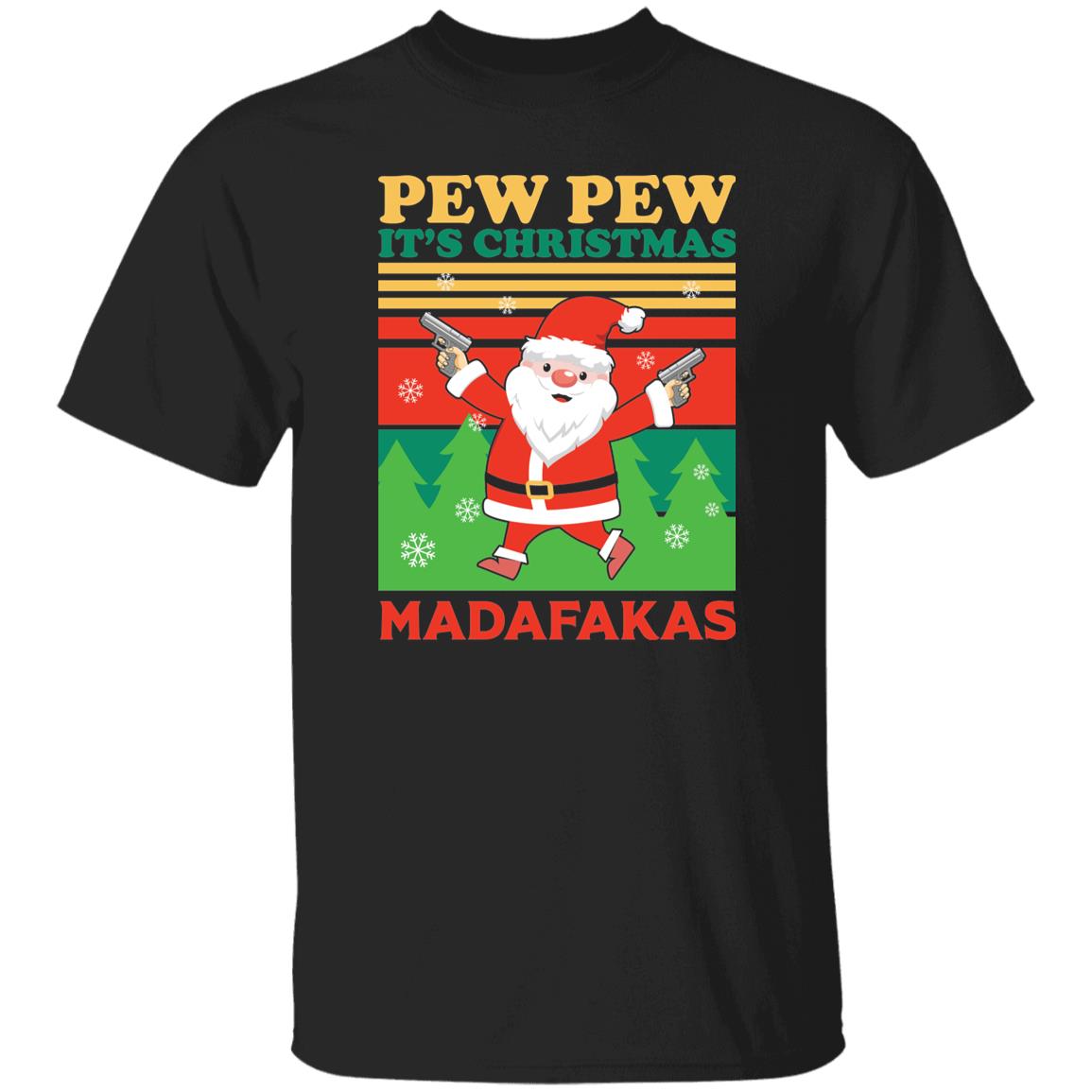 Pew Pew Its Christmas Madafakas Funny Santa Christmas Shirt