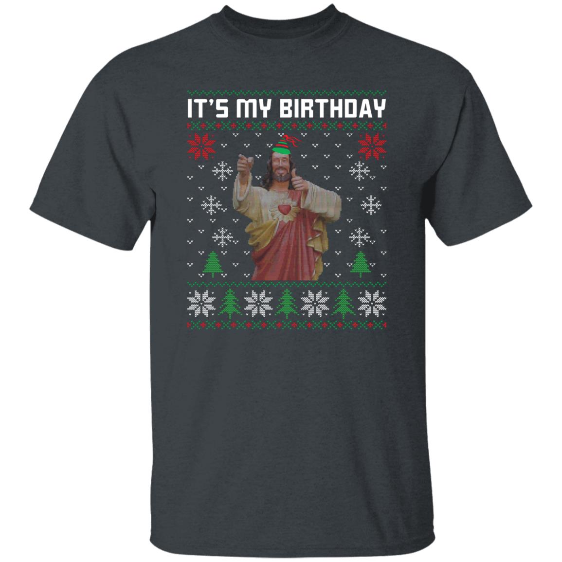 Jesus Its My Birthday Tee Ugly Christmas Shirt