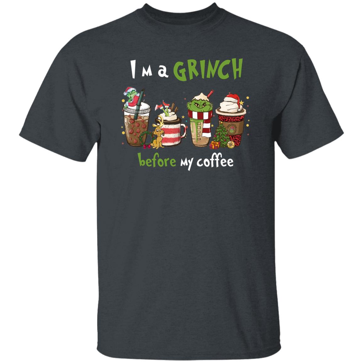 I m a Grinch Before My Coffee Gift Shirt