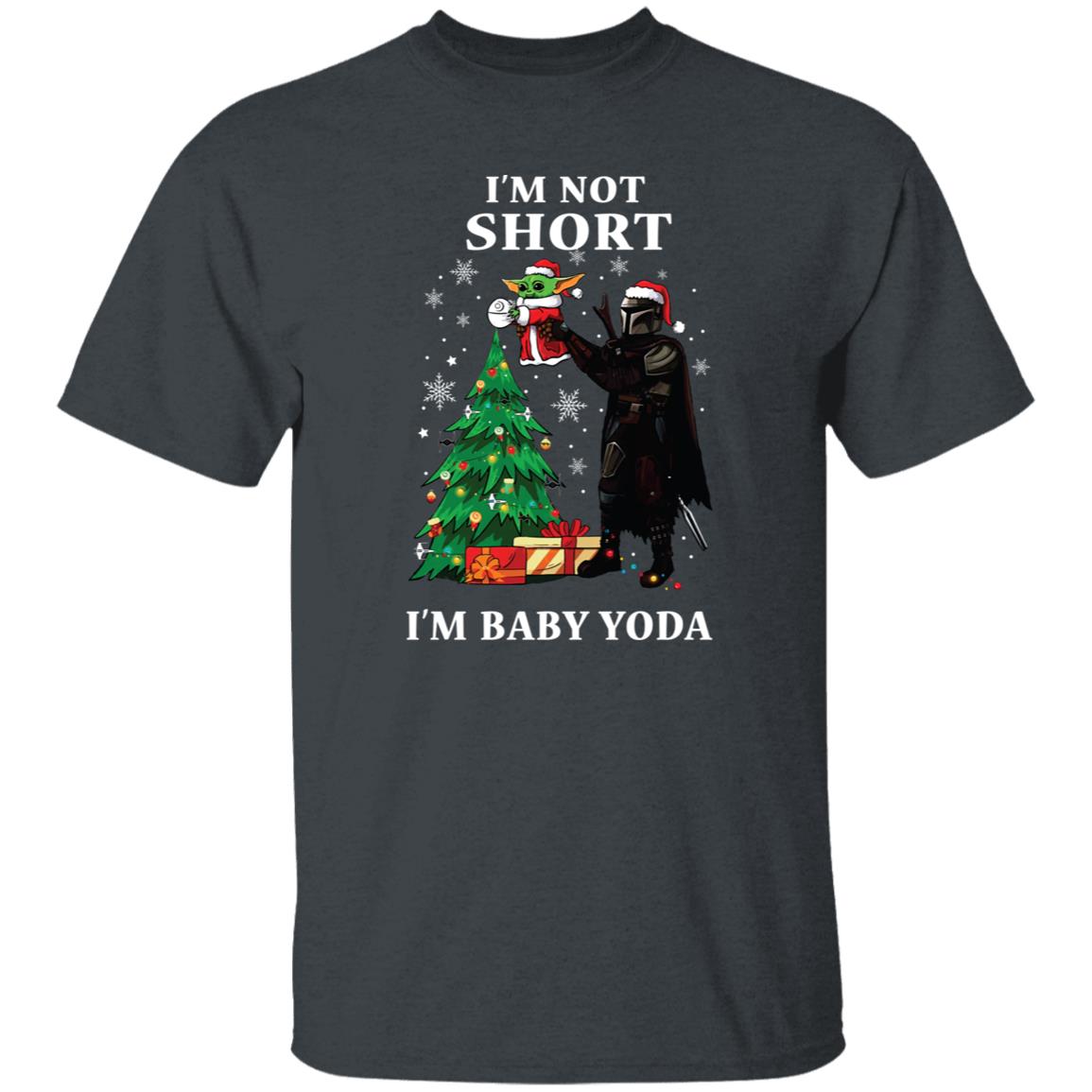 Im Not Short Im Baby Yoda Christmas Gift Shirt