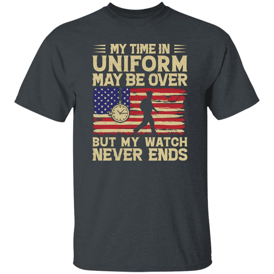 My Time in Uniform May Be Over But My Watch Veteran Tee Gift
