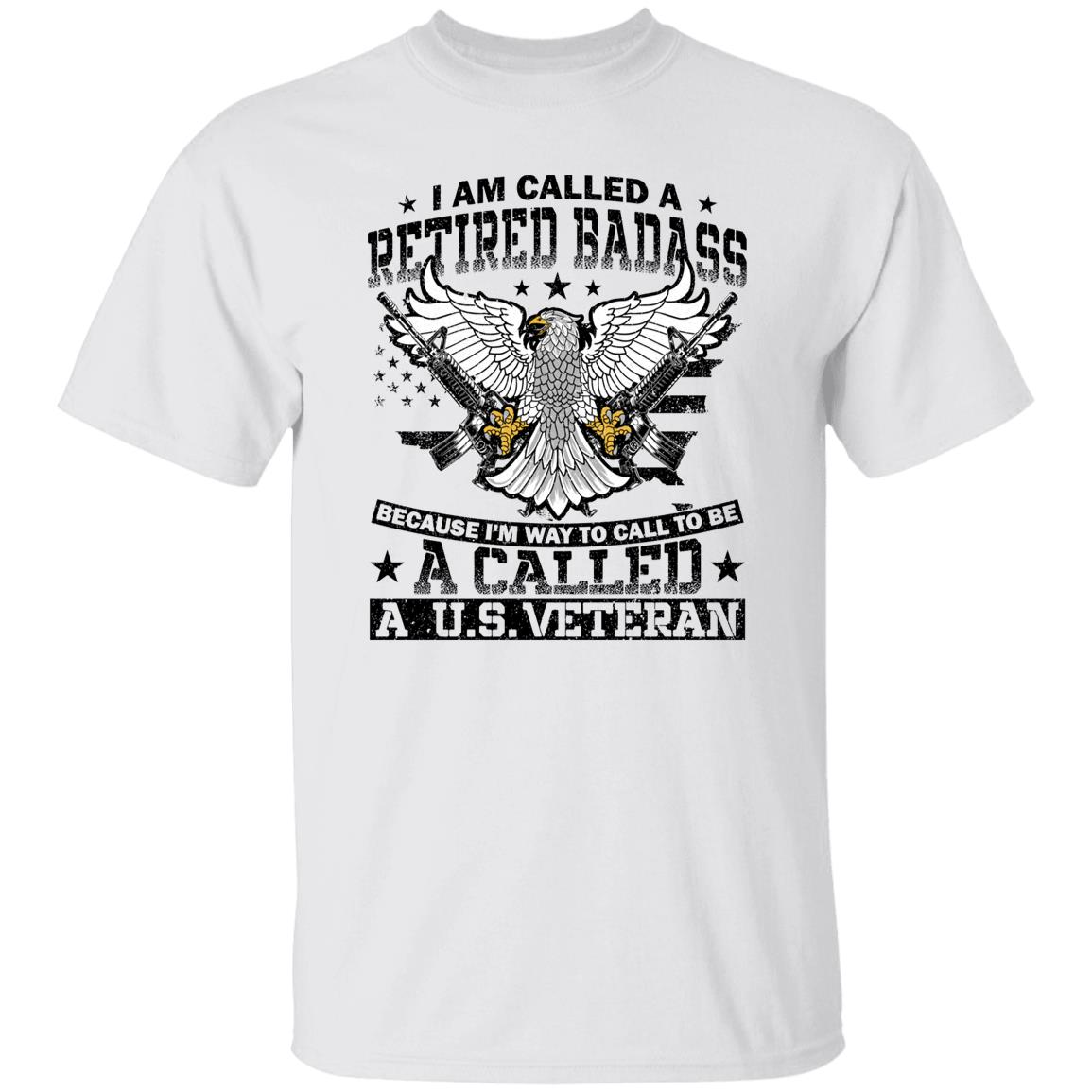 I am called a retired badass funny shirt for US veteran gift