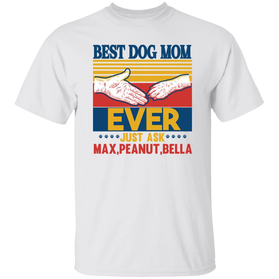Personalized Shirt - Best Dog Mom Ever Customized Gift for Dog Mom