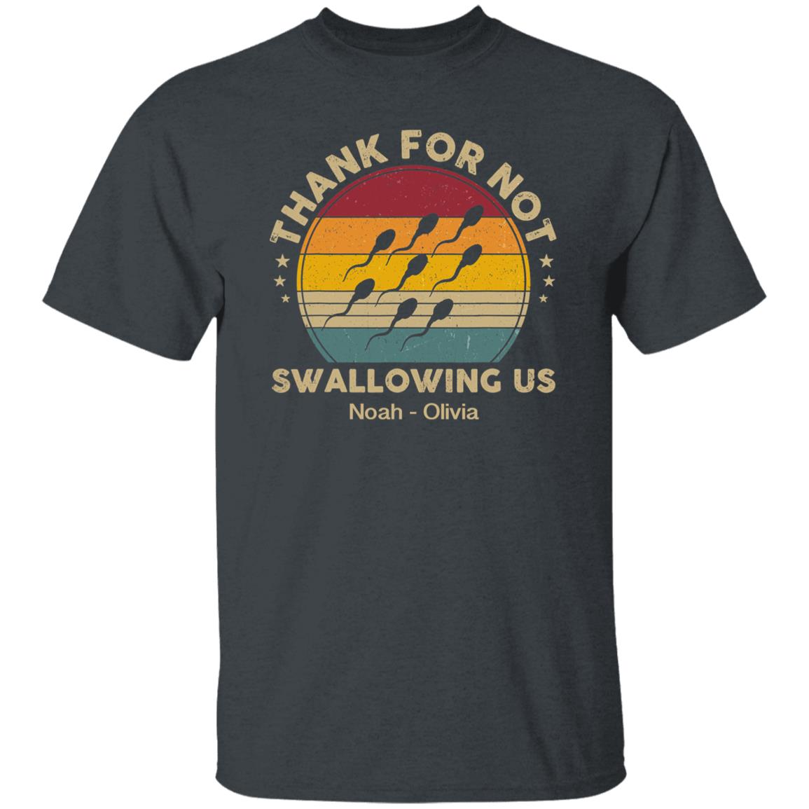 Thanks For Not Swallowing Us Funny Vintage Customized Shirt